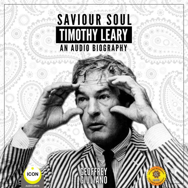 Saviour Soul, Timothy Leary: An Audio Biography - Audiobook - Geoffrey ...