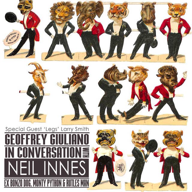 Geoffrey Giuliano in Conversation with Neil Innes – Ex Bonzo Dog, Monty Python and Rutles Man