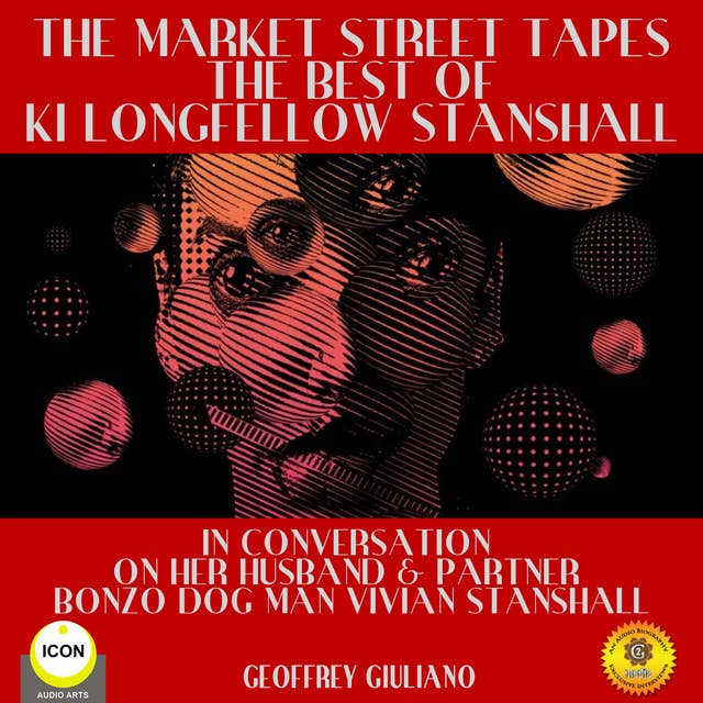 The Market Street Tapes: The Best of Ki Longfellow Stanshall