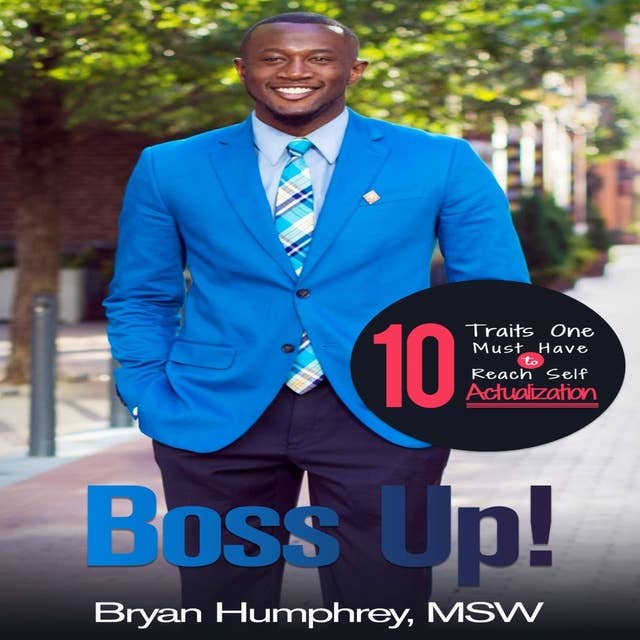 Boss UP!: 10 Traits One Must Have to Reach Self Actualization