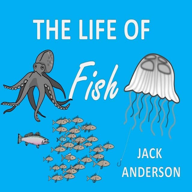The Life of Fish