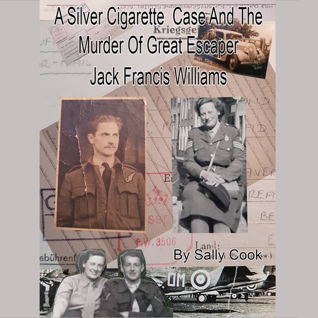 A Silver Cigarette Case and The Murder of Great Escaper Jack Francis Williams