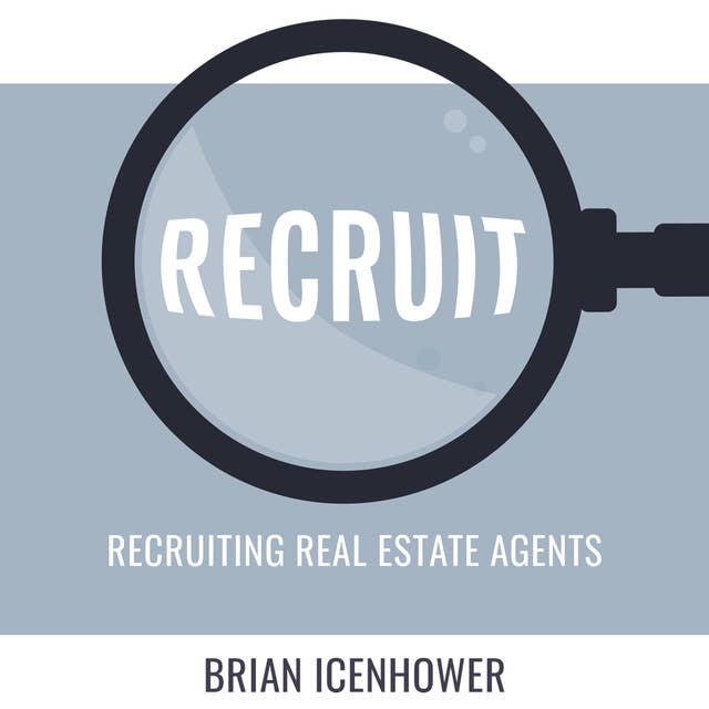 Recruit: Recruiting Real Estate Agents