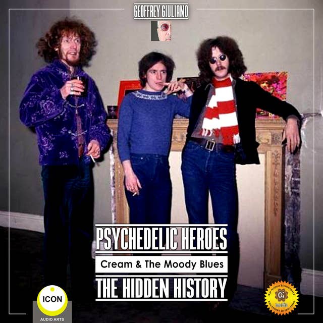 Psychedelic Heroes: Cream & the Moody Blues– The Hidden History