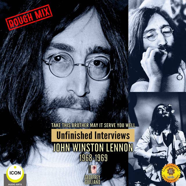 Take This Brother May It Serve You Well: Unfinished Interviews John Winston Lennon 1968-1969