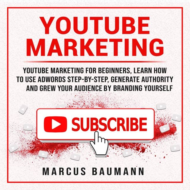 Youtube Marketing: Youtube Marketing For Beginners