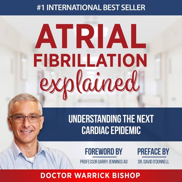 Atrial Fibrillation Explained: Understanding the Next Cardiac Epidemic