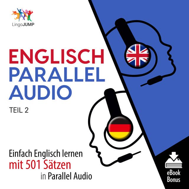 Englisch Parallel Audio: Einfach Englisch lernen mit 501 Sätzen in Parallel Audio - Teil 2
