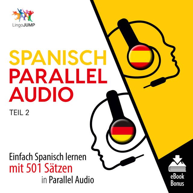Spanisch Parallel Audio: Einfach Spanisch lernen mit 501 Sätzen in Parallel Audio - Teil 2