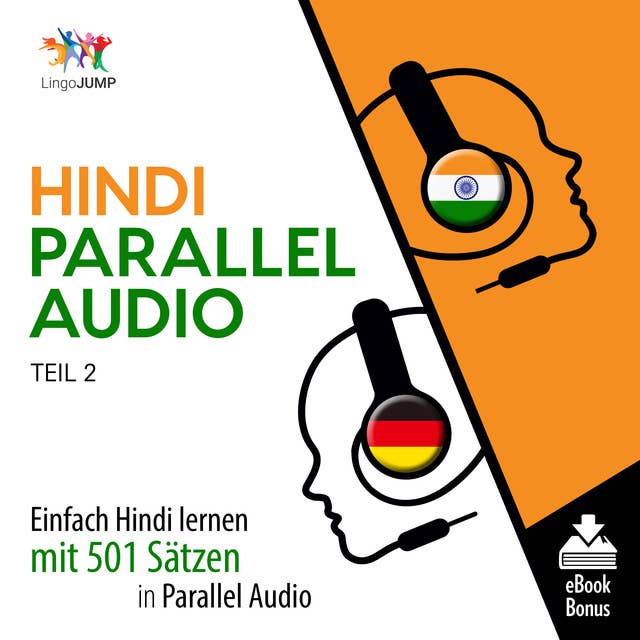 Hindi Parallel Audio: Einfach Hindi lernen mit 501 Sätzen in Parallel Audio - Teil 2