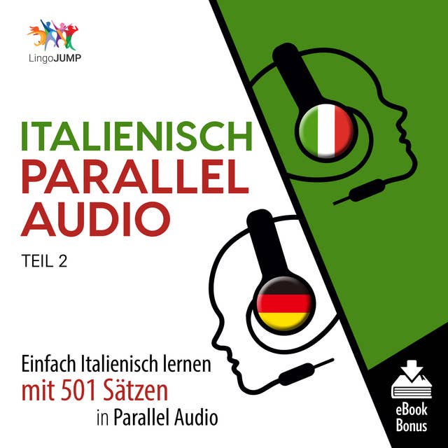 Italienisch Parallel Audio: Einfach Italienisch lernen mit 501 Sätzen in Parallel Audio - Teil 2