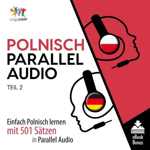 Polnisch Parallel Audio: Einfach Polnisch lernen mit 501 Sätzen in Parallel Audio - Teil 2