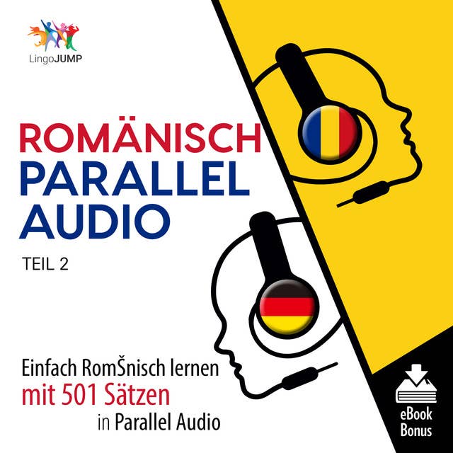 Romänisch Parallel Audio: Einfach Rumänisch lernen mit 501 Sätzen in Parallel Audio - Teil 2