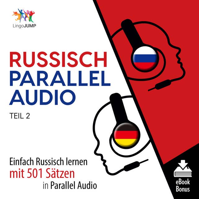 Russisch Parallel Audio: Einfach Russisch lernen mit 501 Sätzen in Parallel Audio - Teil 2