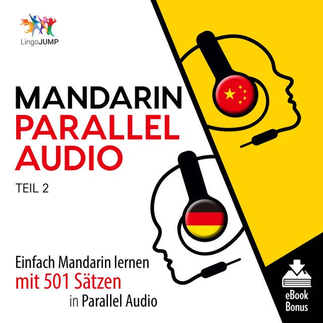 Mandarin Parallel Audio: Einfach Mandarin lernen mit 501 Sätzen in Parallel Audio - Teil 2