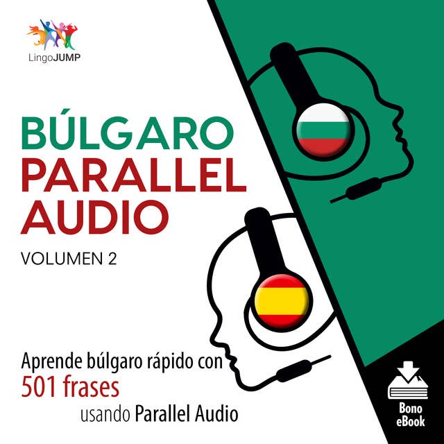 Búlgaro Parallel Audio – Aprende búlgaro rápido con 501 frases usando Parallel Audio - Volumen 2