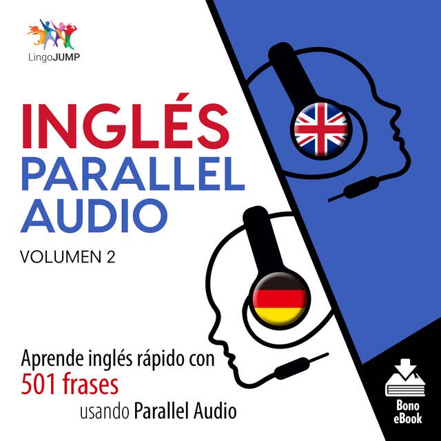 Inglés Parallel Audio – Aprende inglés rápido con 501 frases usando Parallel Audio - Volumen 2