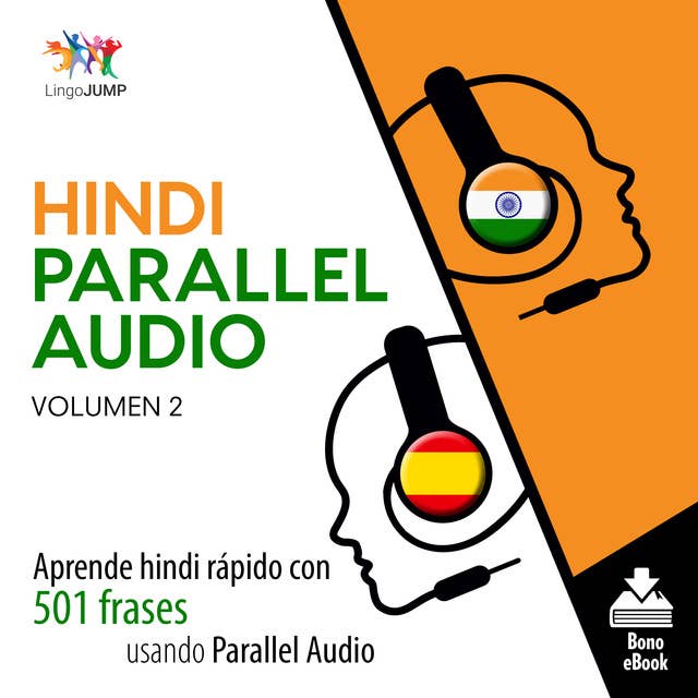 Hindi Parallel Audio – Aprende hindi rápido con 501 frases usando Parallel Audio - Volumen 2