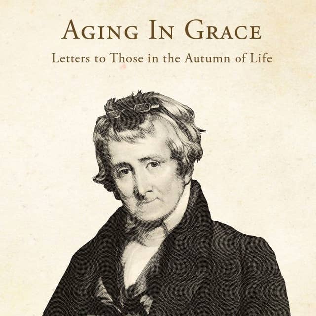 Aging in Grace: Letters to Those in the Autumn of Life