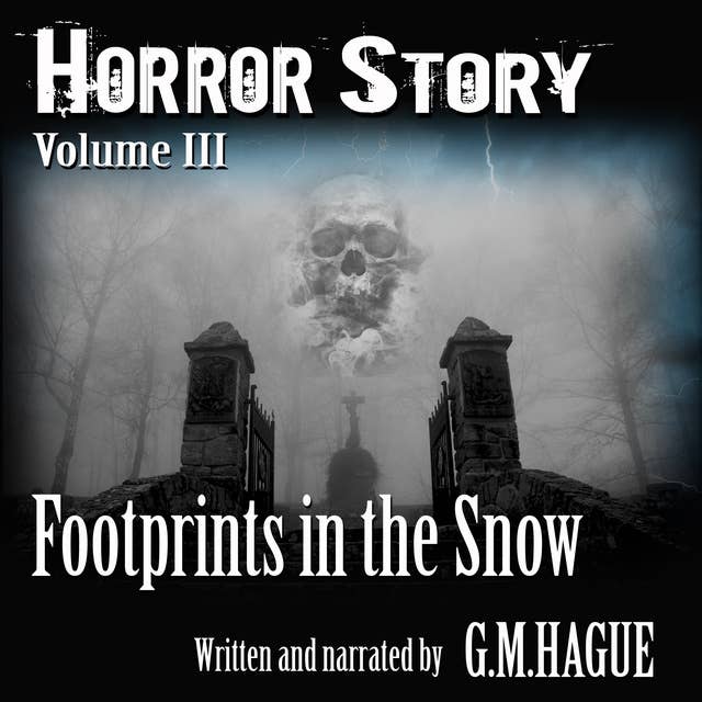 Horror Story Volume III: Footprints In The Snow