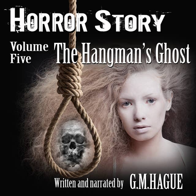 Horror Story Volume Five: The Hangman's Ghost