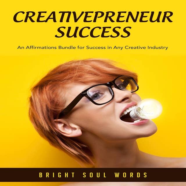 Creativepreneur Success: An Affirmations Bundle for Success in Any Creative Industry