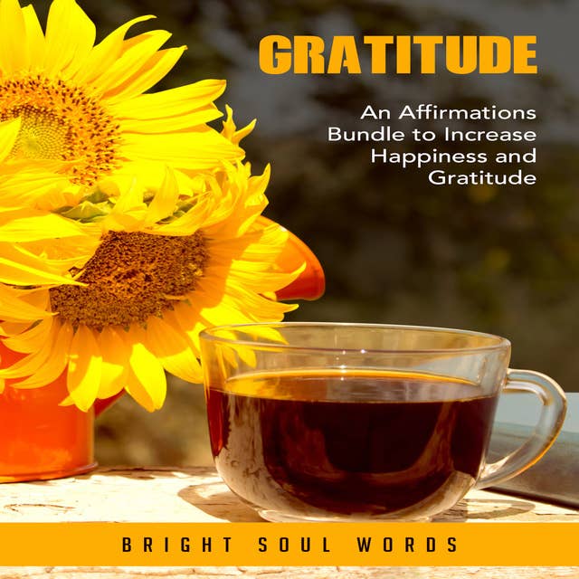 Gratitude: An Affirmations Bundle to Increase Happiness and Gratitude