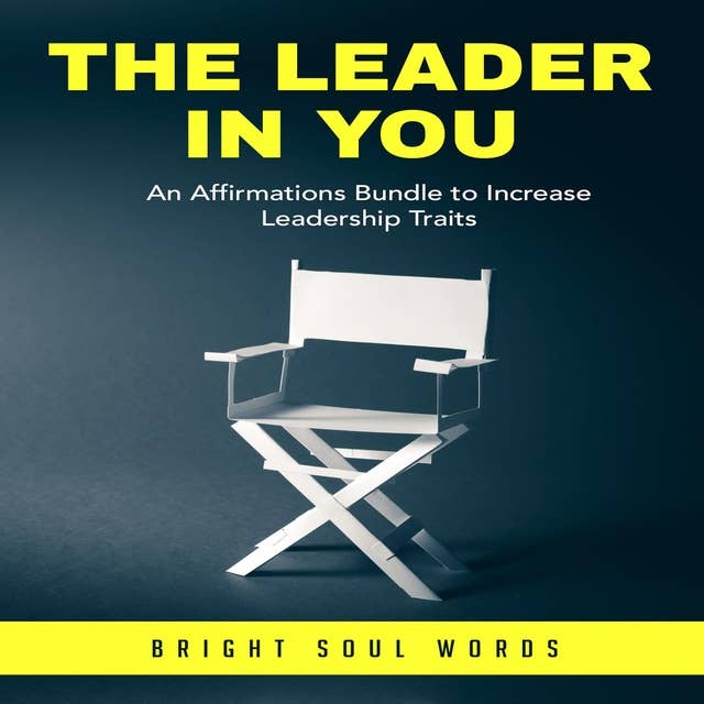The Leader in You: An Affirmations Bundle to Increase Leadership Traits