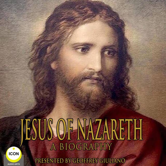 Jesus Of Nazareth: A Biography