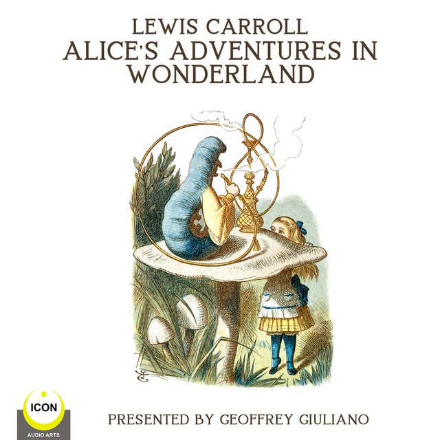Lewis Carroll: Alice’s Adventures In Wonderland