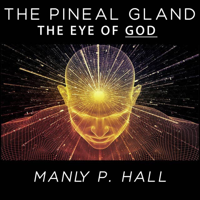 The Pineal Gland– The Eye of God