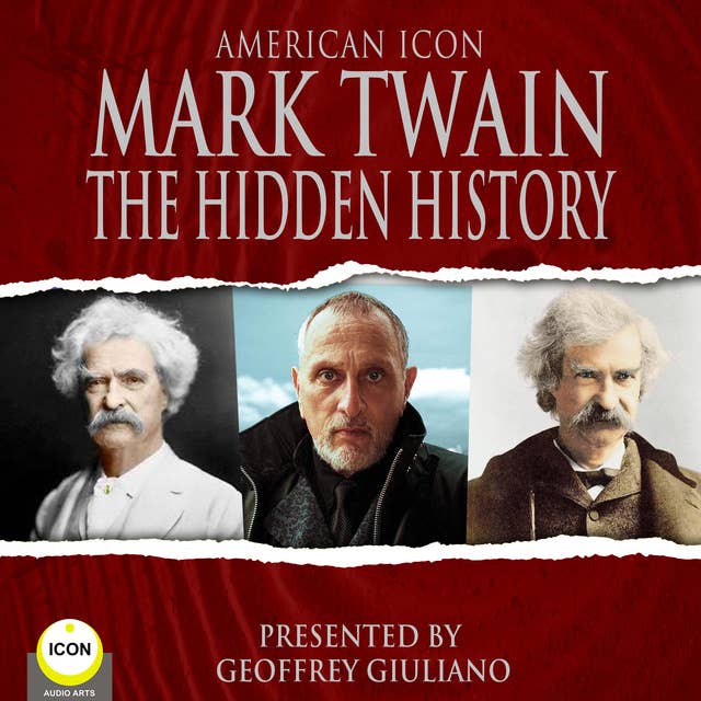 American Icon Mark Twain: The Hidden History