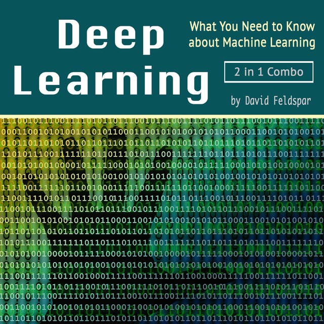 Deep Learning: What You Need to Know about Machine Learning