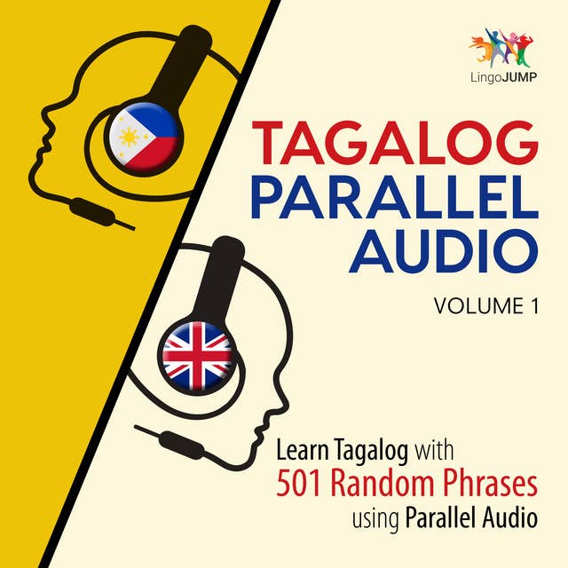 Tagalog Parallel Audio: Learn Tagalog with 501 Random Phrases using Parallel Audio – Volume 1