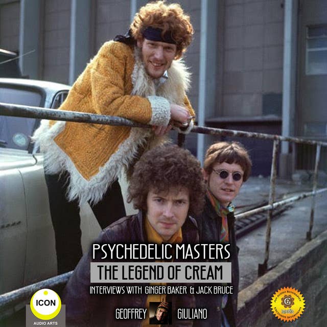 Psychedelic Masters - The Legend Of Cream Interviews With Ginger Baker & Jack Bruce