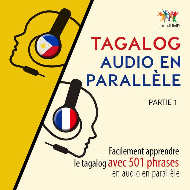 Tagalog audio en parallèle - Facilement apprendre le tagalog avec 501 phrases en audio en parallèle - Partie 1