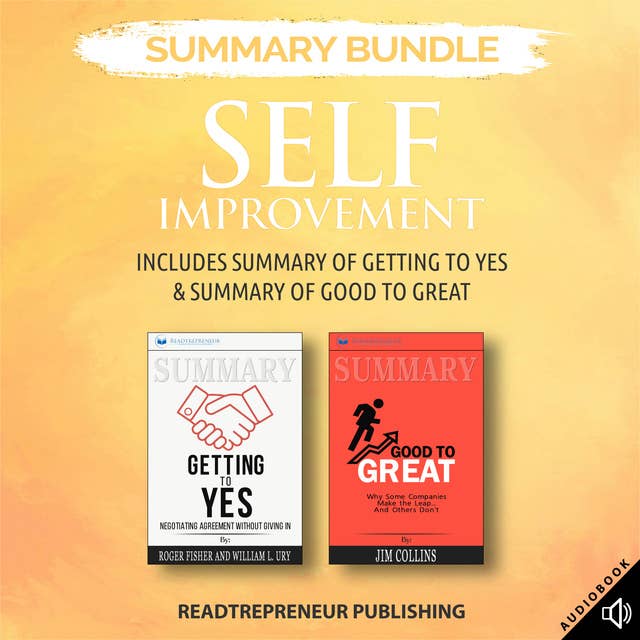 Summary Bundle: Self Improvement – Includes Summary of Getting to Yes & Summary of Good to Great