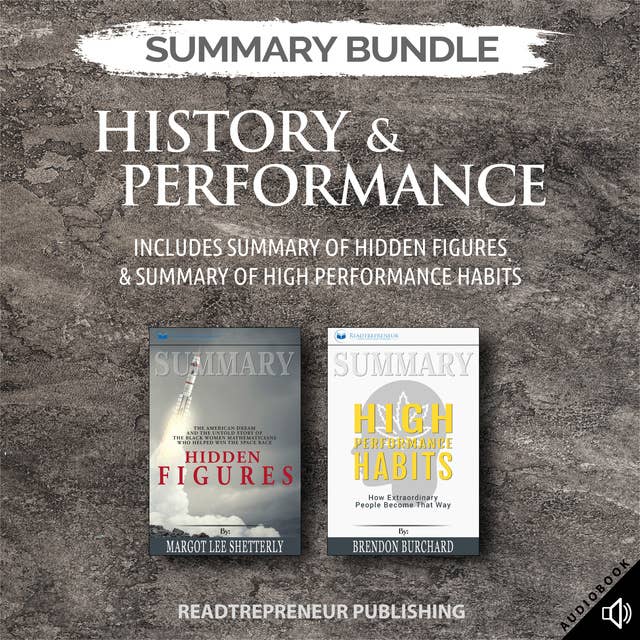 Summary Bundle: History & Performance – Includes Summary of Hidden Figures & Summary of High Performance Habits