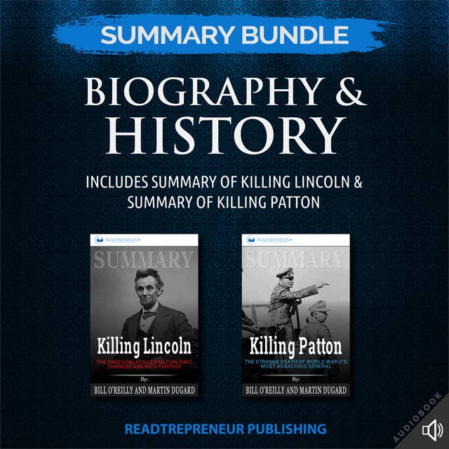 Summary Bundle: Biography & History – Includes Summary of Killing Lincoln & Summary of Killing Patton