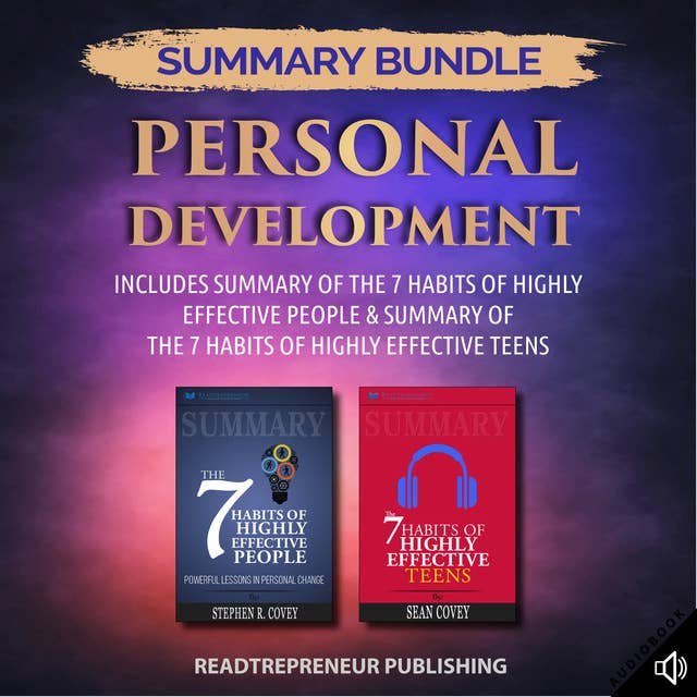 Summary Bundle: Personal Development – Includes Summary of The 7 Habits of Highly Effective People & Summary of The 7 Habits of Highly Effective Teens