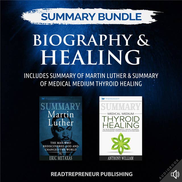 Summary Bundle: Biography & Healing – Includes Summary of Martin Luther & Summary of Medical Medium Thyroid Healing