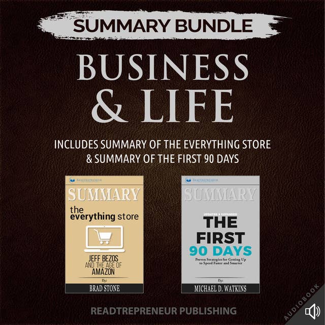 Summary Bundle: Business & Life | Readtrepreneur Publishing: Includes Summary of The Everything Store & Summary of The First 90 Days