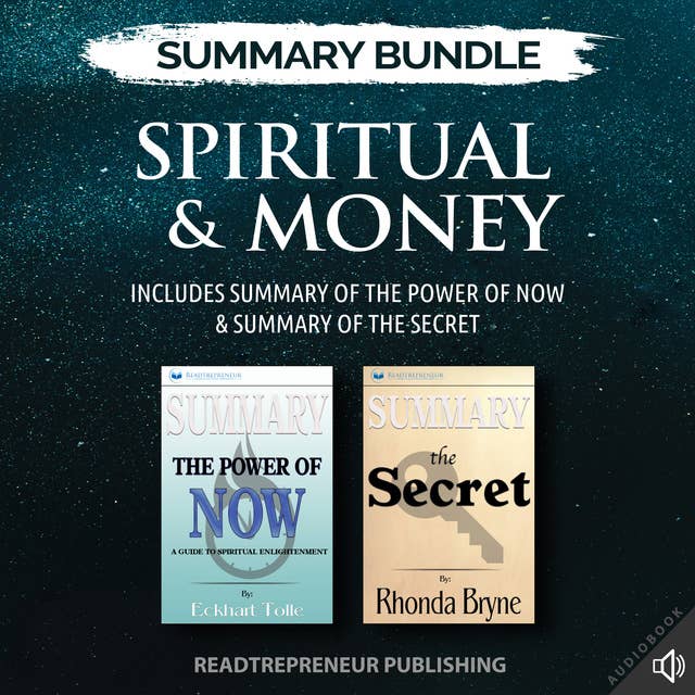 Summary Bundle: Spiritual & Money – Includes Summary of The Power of Now & Summary of The Secret