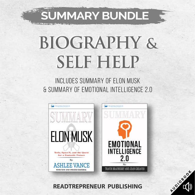 Summary Bundle: Biography & Self Help – Includes Summary of Elon Musk & Summary of Emotional Intelligence 2.0