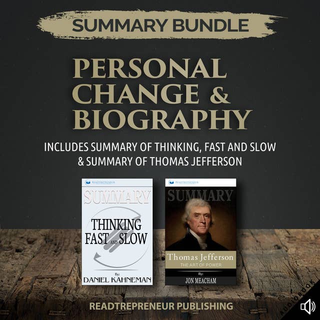 Summary Bundle: Personal Change & Biography – Includes Summary of Thinking, Fast and Slow & Summary of Thomas Jefferson