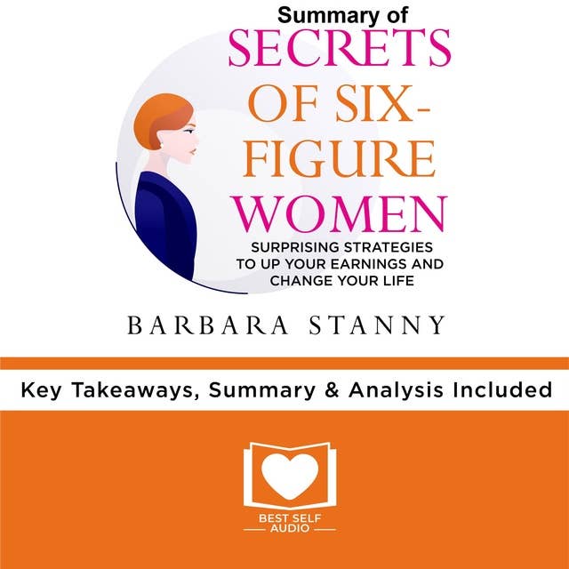 Summary of Secrets of Six-Figure Women by Barbara Stanny