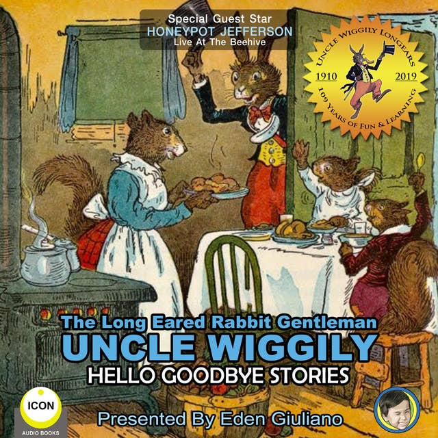 The Long Eared Rabbit Gentleman Uncle Wiggily: Hello Goodbye Stories