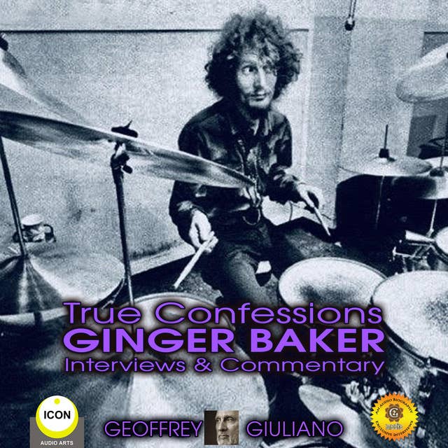 True Confessions: Ginger Baker – Interviews & Commentary