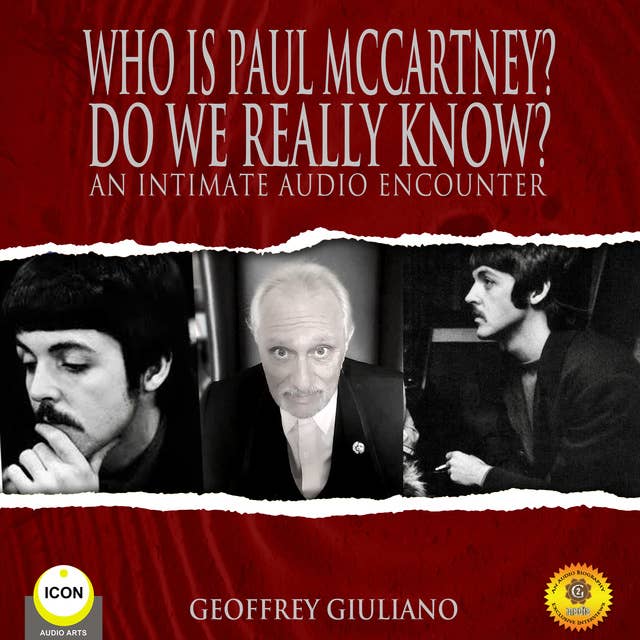 Who Is Paul Mccartney? Do We Really Know? An Intimate Audio Encounter