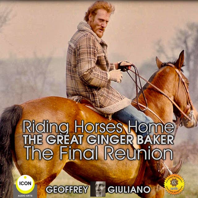 Riding Horses Home: The Great Ginger Baker– The Final Reunion